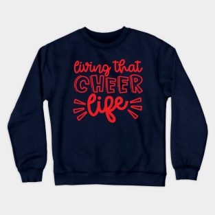 Living That Cheer Life Cheerleader Cheer Mom Cute Crewneck Sweatshirt
